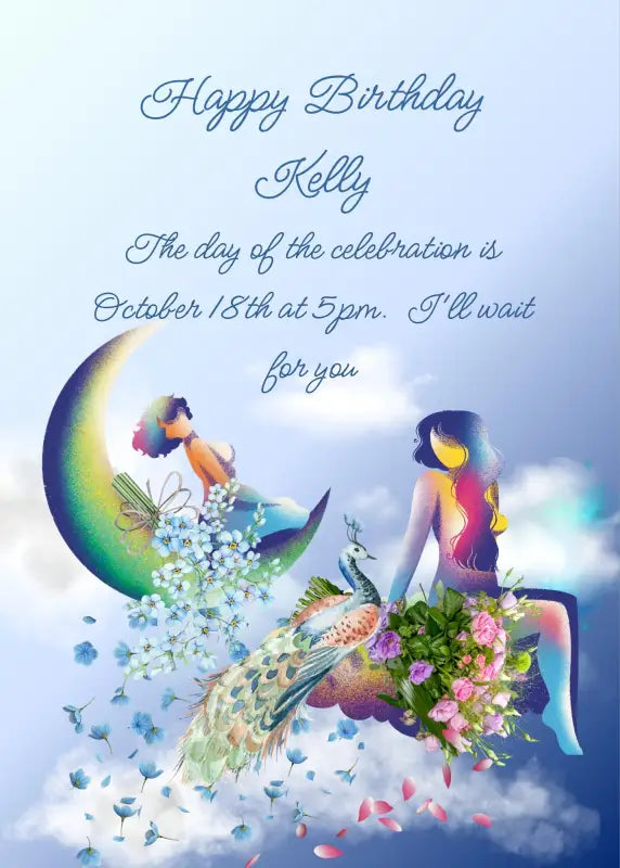 Two girls; one is sitting on the moon with a bunch of blue flowers. The other on a cloud with a bunch of pink flowers: next to her a peacock. Printable birthday card for girls 10-14.